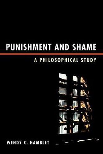 Cover image for Punishment and Shame: A Philosophical Study