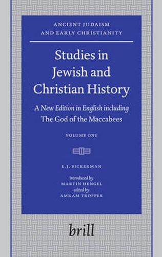 Studies in Jewish and Christian History (2 vols): A New Edition in English including The God of the Maccabees, introduced by Martin Hengel, edited by Amram Tropper