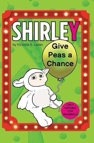 Cover image for Shirley: Give Peas a Chance