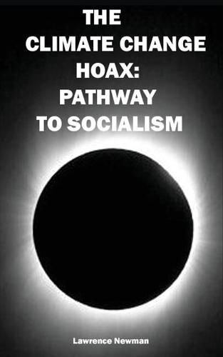 Cover image for The Climate Change Hoax: Pathway to Socialism