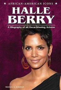 Cover image for Halle Berry: A Biography of an Oscar-Winning Actress