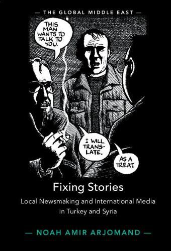 Cover image for Fixing Stories: Local Newsmaking and International Media in Turkey and Syria