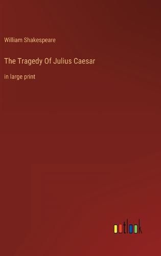 Cover image for The Tragedy Of Julius Caesar