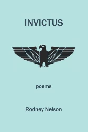Cover image for Invictus: Poems of Late and Earlier