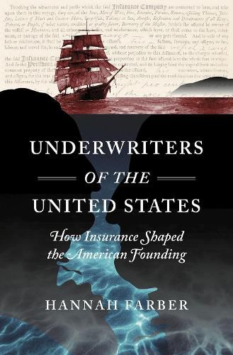 Cover image for Underwriters of the United States: How Insurance Shaped the American Founding