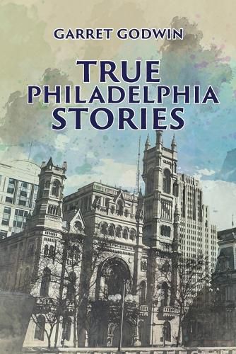 Cover image for True Philadelphia Stories
