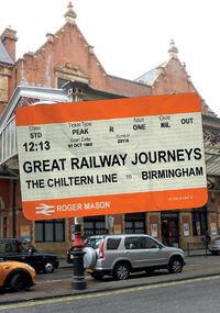 Cover image for Great Railway Journeys: The Chiltern Line to Birmingham