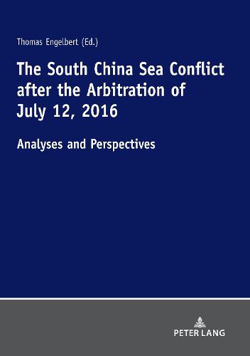 Cover image for The South China Sea Conflict after the Arbitration of July 12, 2016: Analyses and Perspectives