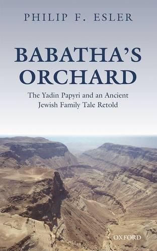 Cover image for Babatha's Orchard: The Yadin Papyri and an Ancient Jewish Family Tale Retold