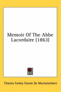 Cover image for Memoir of the ABBE Lacordaire (1863)