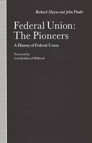 Federal Union: The Pioneers: A History of Federal Union