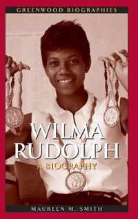 Cover image for Wilma Rudolph: A Biography