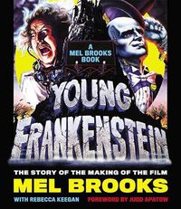 Cover image for Young Frankenstein: A Mel Brooks Book: The Story of the Making of the Film