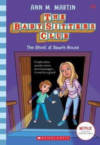 Cover image for The Ghost at Dawn's House (the Baby-Sitters Club #9 Netflix Edition)