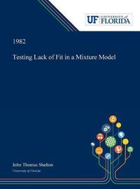 Cover image for Testing Lack of Fit in a Mixture Model