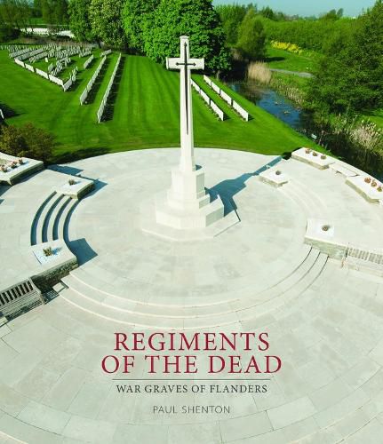 Regiments of the Dead: War Graves of Flanders