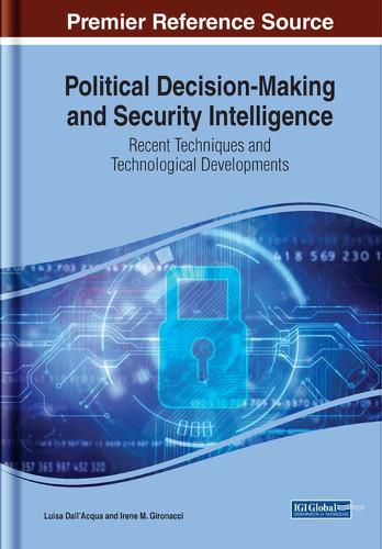 Cover image for Political Decision-Making and Security Intelligence: Recent Techniques and Technological Developments