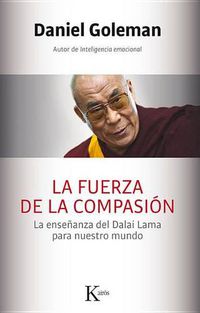 Cover image for La Fuerza de la Compasion: La Ensenanza del Dalai Lama Para Nuestro Mundo