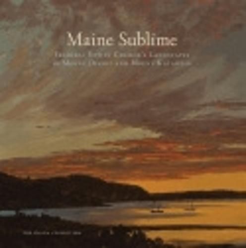 Cover image for Maine Sublime: Frederic Edwin Church's Landscapes of Mount Desert and Mount Katahdin