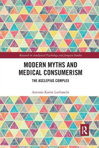 Cover image for Modern Myths and Medical Consumerism: The Asclepius Complex