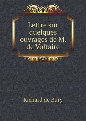 Lettre sur quelques ouvrages de M. de Voltaire