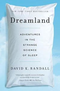 Cover image for Dreamland: Adventures in the Strange Science of Sleep