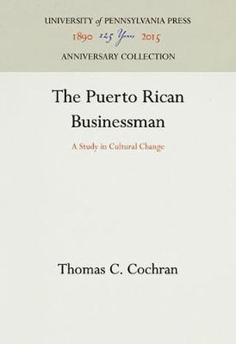 Cover image for The Puerto Rican Businessman: A Study in Cultural Change