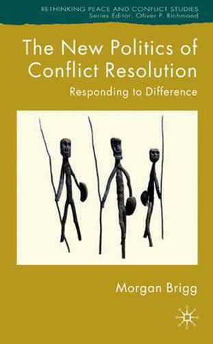 Cover image for The New Politics of Conflict Resolution: Responding to Difference