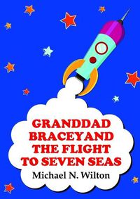 Cover image for Granddad Bracey and the Flight to Seven Seas