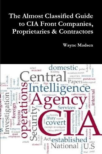 Cover image for The Almost Classified Guide to CIA Front Companies, Proprietaries & Contractors