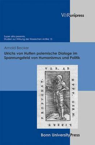 Cover image for Ulrichs Von Hutten Polemische Dialoge Im Spannungsfeld Von Humanismus Und Politik
