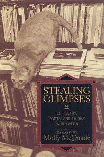 Cover image for Stealing Glimpses: Of Poetry, Poets, and Things In Between / Essays