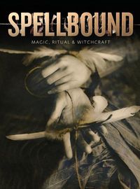 Cover image for Spellbound: Magic, Ritual and Witchcraft