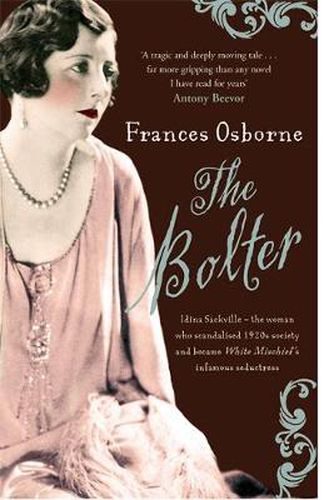 Cover image for The Bolter: Idina Sackville - The woman who scandalised 1920s Society and became White Mischief's infamous seductress