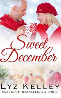 Cover image for Sweet December: A mature, Silver Fox romance book