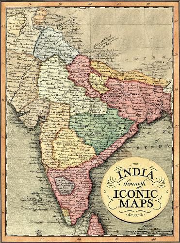 Cover image for India Through Iconic Maps