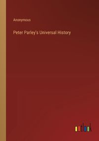 Cover image for Peter Parley's Universal History