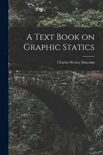 Cover image for A Text Book on Graphic Statics