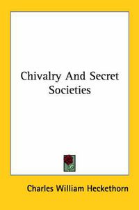 Cover image for Chivalry and Secret Societies