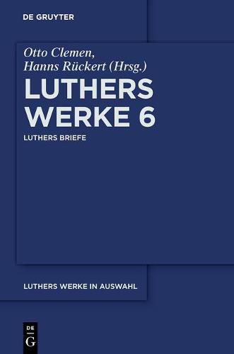 Luthers Werke in Auswahl, Band 6, Luthers Briefe