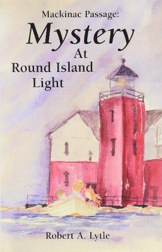 Mackinac Passage: Mystery at Round Island Light