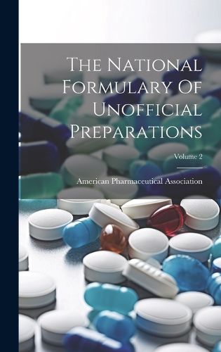 Cover image for The National Formulary Of Unofficial Preparations; Volume 2