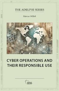 Cover image for Cyber Operations and Their Responsible Use