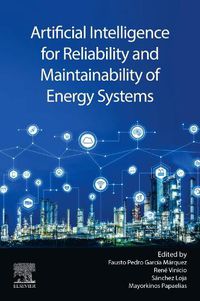 Cover image for Artificial Intelligence for Reliability and Maintainability of Energy Systems