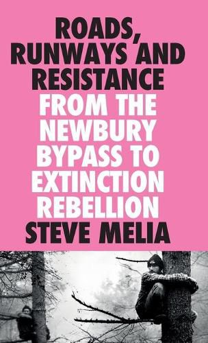 Roads, Runways and Resistance: From the Newbury Bypass to Extinction Rebellion