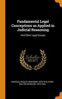 Cover image for Fundamental Legal Conceptions as Applied in Judicial Reasoning: And Other Legal Essays