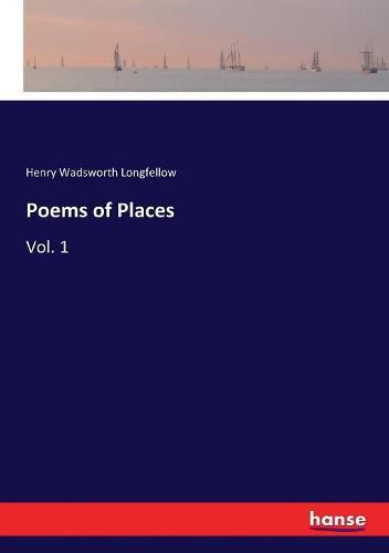 Poems of Places: Vol. 1