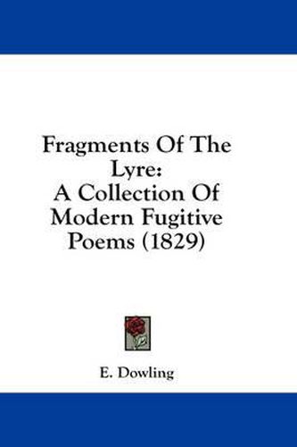 Cover image for Fragments of the Lyre: A Collection of Modern Fugitive Poems (1829)