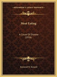 Cover image for Meat Eating: A Cause of Disease (1956)