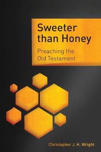 Cover image for Sweeter Than Honey: Preaching the Old Testament